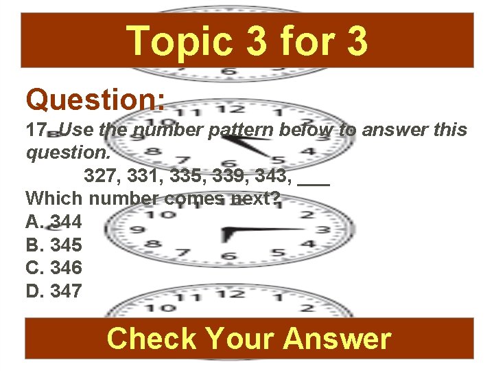 Topic 3 for 3 Question: 17. Use the number pattern below to answer this