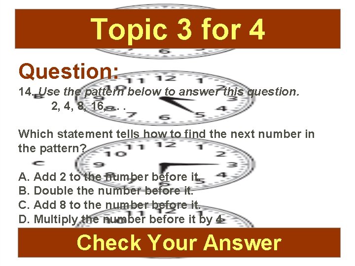 Topic 3 for 4 Question: 14. Use the pattern below to answer this question.