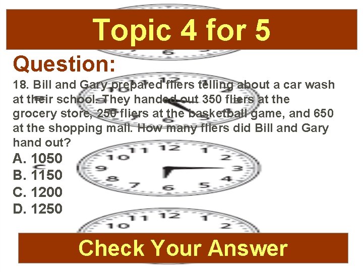 Topic 4 for 5 Question: 18. Bill and Gary prepared fliers telling about a