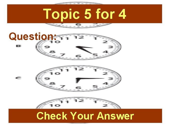 Topic 5 for 4 Question: Check Your Answer 