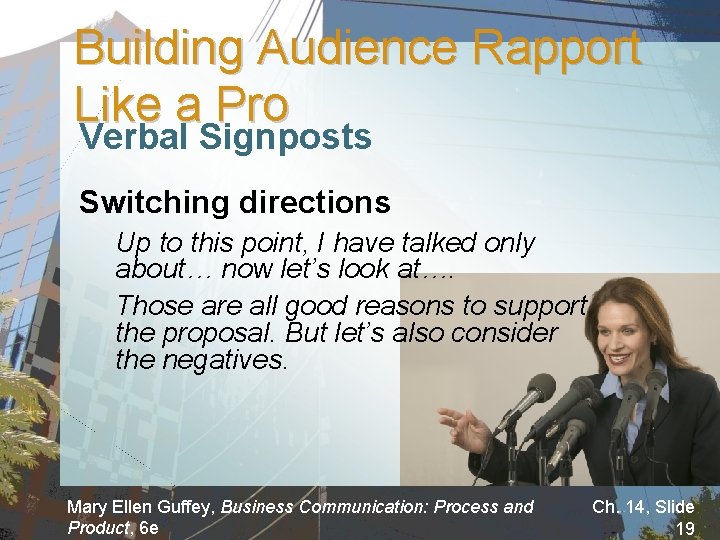 Building Audience Rapport Like a Pro Verbal Signposts Switching directions Up to this point,
