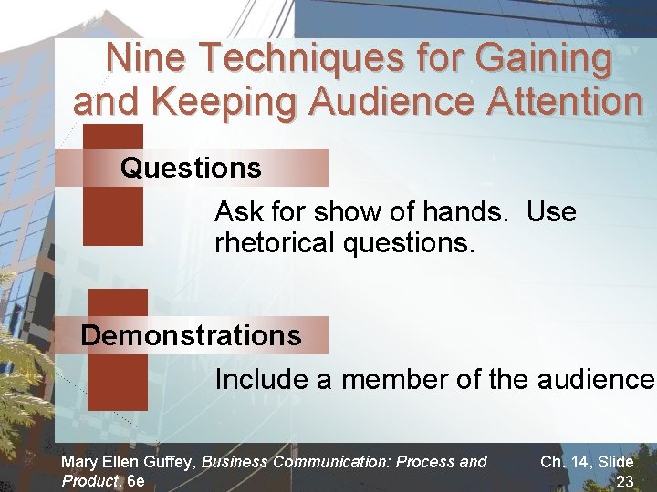 Nine Techniques for Gaining and Keeping Audience Attention Questions Ask for show of hands.