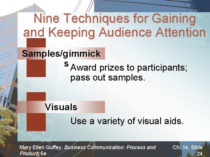 Nine Techniques for Gaining and Keeping Audience Attention Samples/gimmick s Award prizes to participants;
