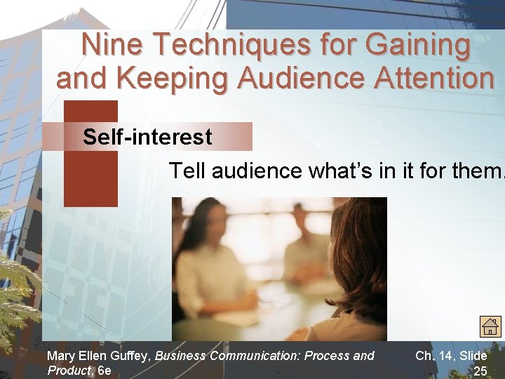 Nine Techniques for Gaining and Keeping Audience Attention Self-interest Tell audience what’s in it