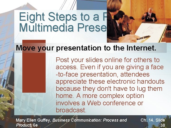 Eight Steps to a Powerful Multimedia Presentation Move your presentation to the Internet. Post