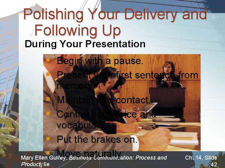 Polishing Your Delivery and Following Up During Your Presentation § Begin with a pause.