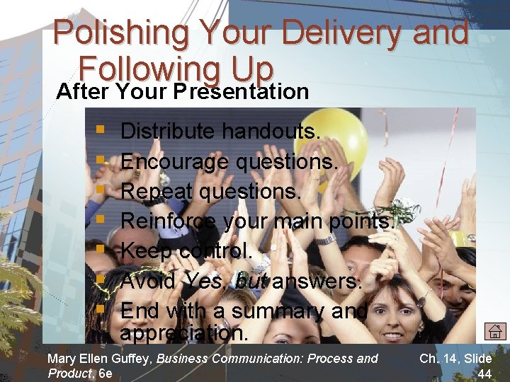 Polishing Your Delivery and Following Up After Your Presentation § § § § Distribute