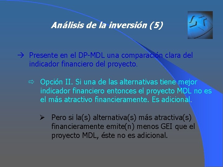 Análisis de la inversión (5) à Presente en el DP-MDL una comparación clara del