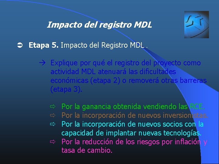 Impacto del registro MDL Ü Etapa 5. Impacto del Registro MDL. à Explique por