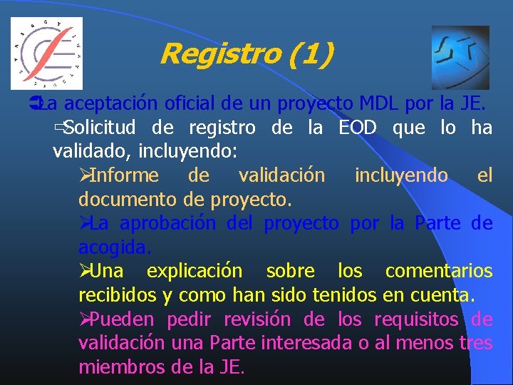 Registro (1) ÜLa aceptación oficial de un proyecto MDL por la JE. ðSolicitud de