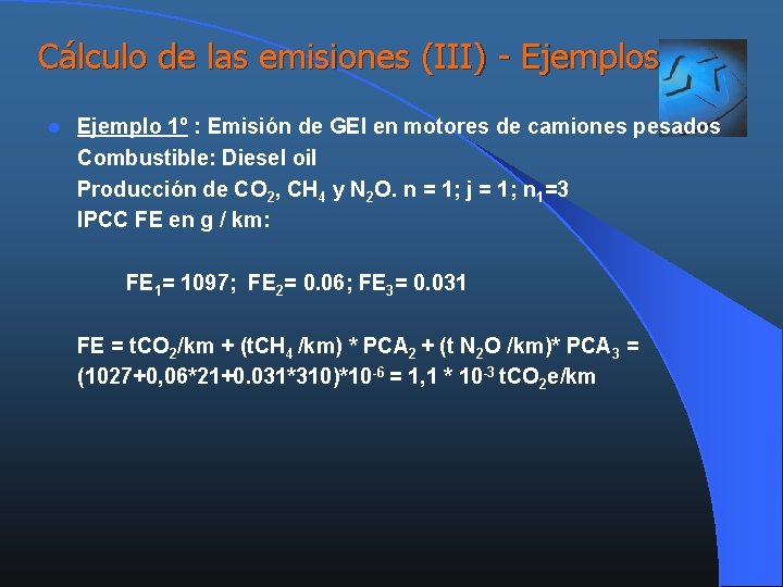 Cálculo de las emisiones (III) - Ejemplos l Ejemplo 1º : Emisión de GEI
