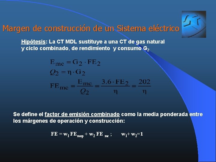 Margen de construcción de un Sistema eléctrico Hipótesis: La CT MDL sustituye a una