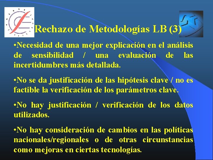 Rechazo de Metodologías LB (3) • Necesidad de una mejor explicación en el análisis