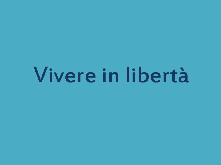 Vivere in libertà 