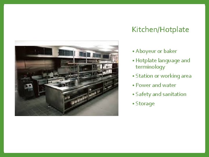 Kitchen/Hotplate • Aboyeur or baker • Hotplate language and terminology • Station or working