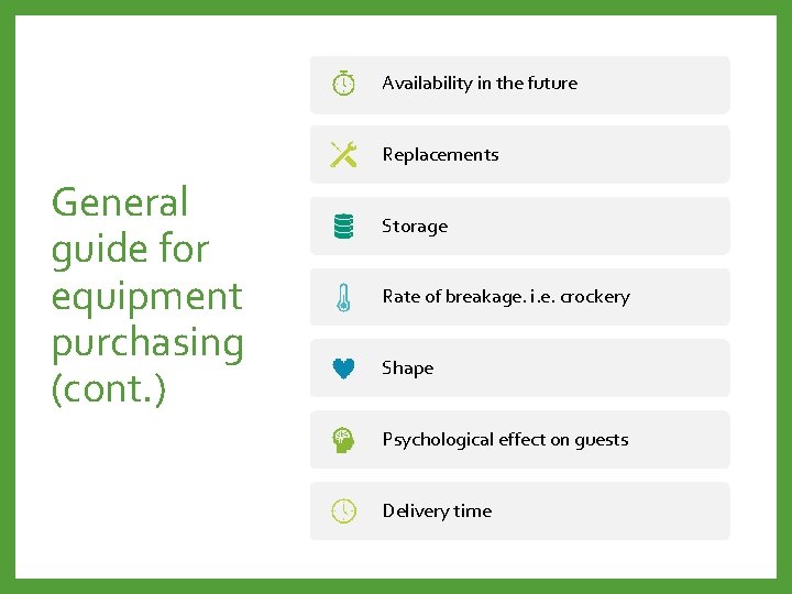 Availability in the future Replacements General guide for equipment purchasing (cont. ) Storage Rate