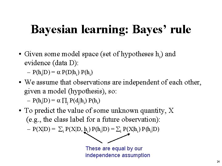 Bayesian learning: Bayes’ rule • Given some model space (set of hypotheses hi) and