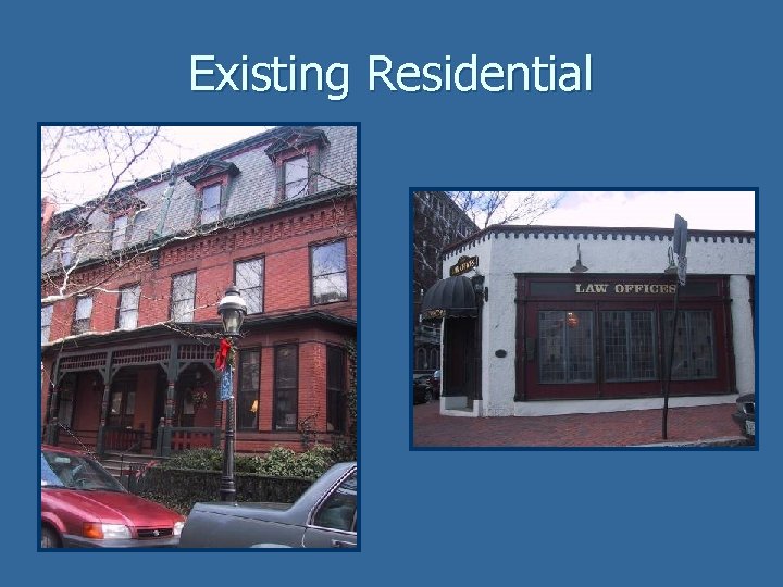 Existing Residential 