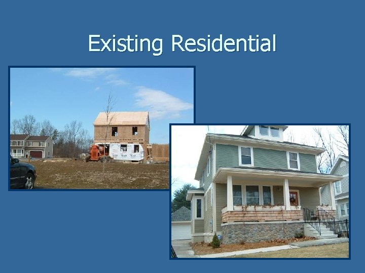 Existing Residential 