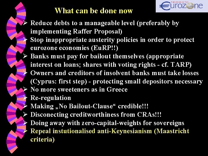 What can be done now Ø Reduce debts to a manageable level (preferably by