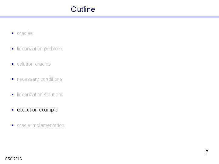 Outline § oracles § linearization problem § solution oracles § necessary conditions § linearization