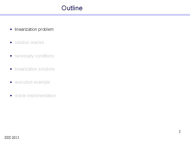 Outline § linearization problem § solution oracles § necessary conditions § linearization solutions §