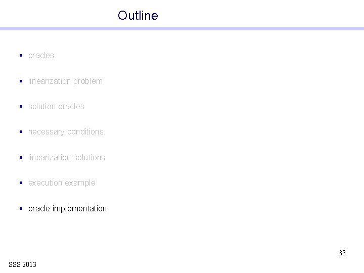 Outline § oracles § linearization problem § solution oracles § necessary conditions § linearization