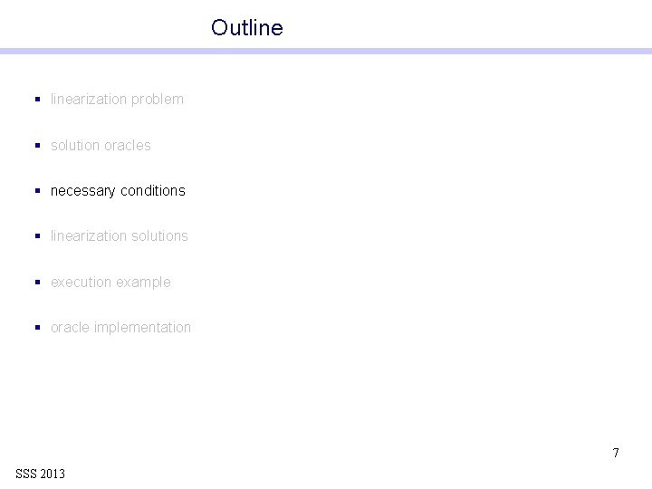 Outline § linearization problem § solution oracles § necessary conditions § linearization solutions §