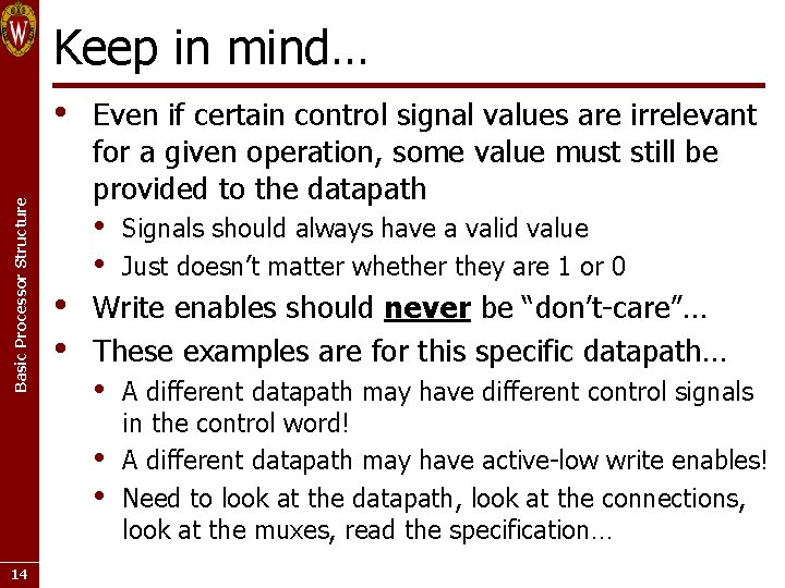 Keep in mind… Basic Processor Structure • • • Even if certain control signal Keep in mind… Basic Processor Structure • • • Even if certain control signal