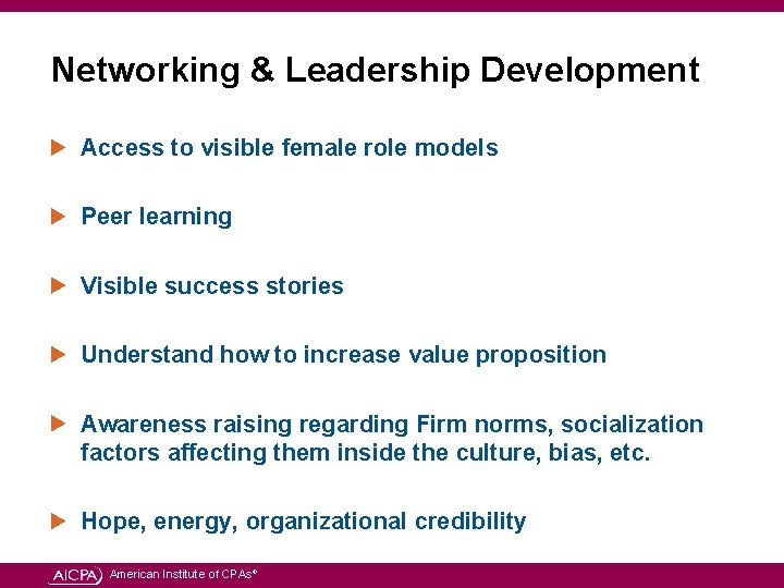 Networking & Leadership Development Access to visible female role models Peer learning Visible success