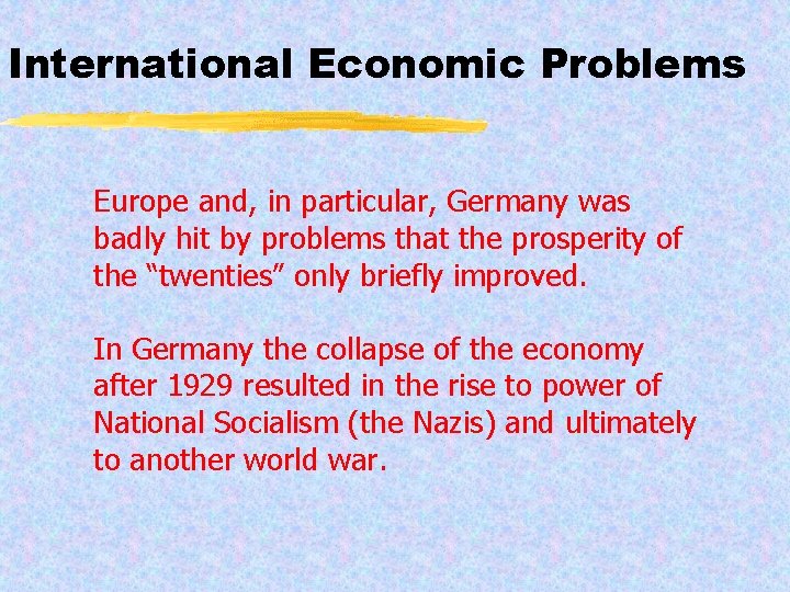 International Economic Problems Europe and, in particular, Germany was badly hit by problems that