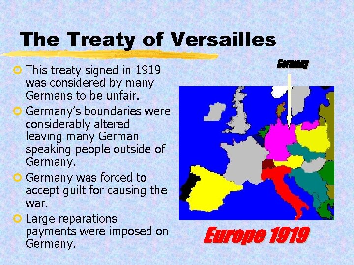 The Treaty of Versailles ¢ This treaty signed in 1919 was considered by many