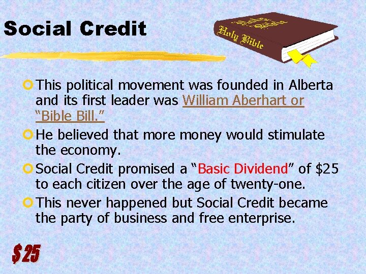 Social Credit ¢ This political movement was founded in Alberta and its first leader