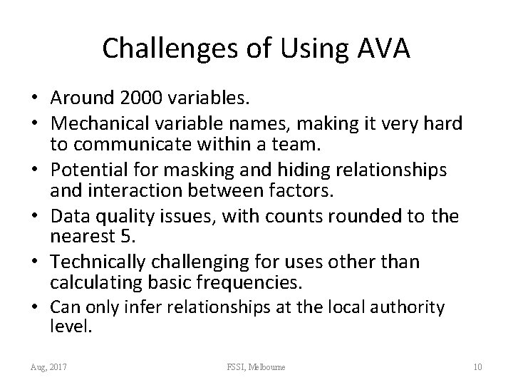 Challenges of Using AVA • Around 2000 variables. • Mechanical variable names, making it