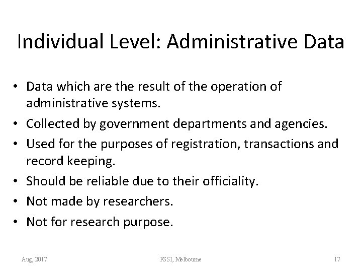 Individual Level: Administrative Data • Data which are the result of the operation of
