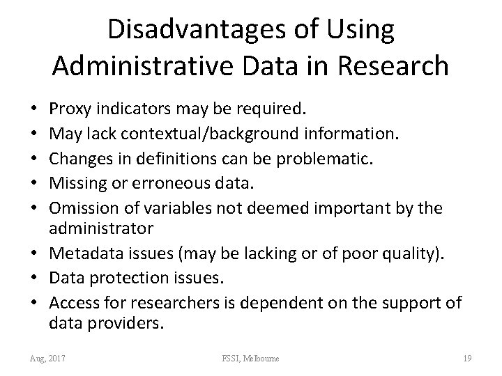 Disadvantages of Using Administrative Data in Research Proxy indicators may be required. May lack