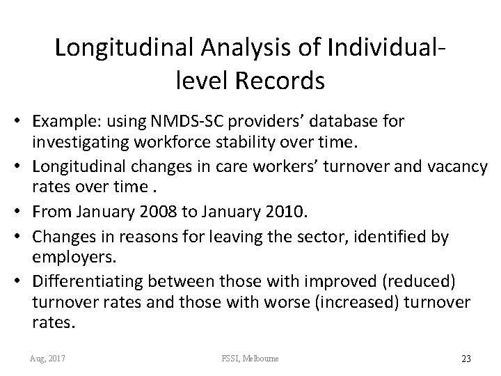 Longitudinal Analysis of Individuallevel Records • Example: using NMDS-SC providers’ database for investigating workforce