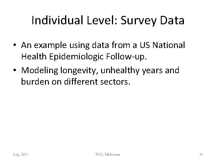 Individual Level: Survey Data • An example using data from a US National Health