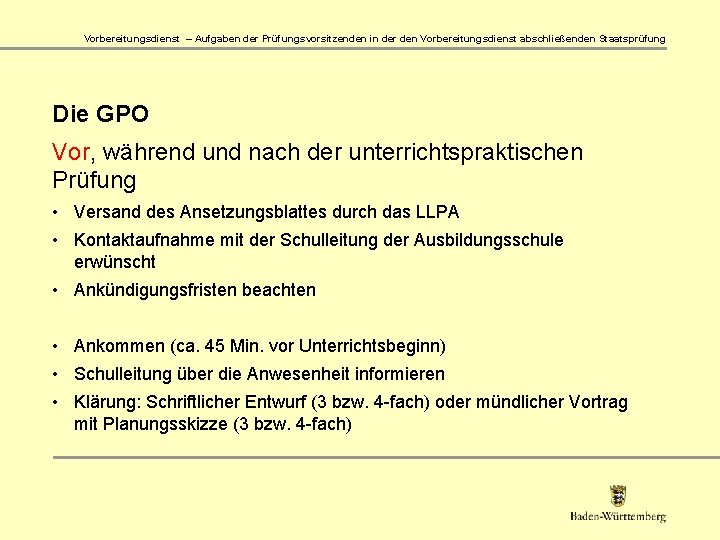 Vorbereitungsdienst – Aufgaben der Prüfungsvorsitzenden in der den Vorbereitungsdienst abschließenden Staatsprüfung Die GPO Vor,