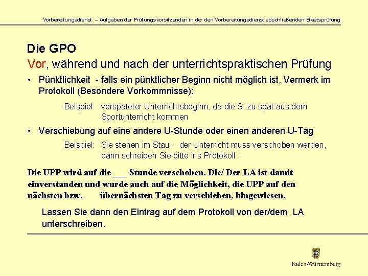 Vorbereitungsdienst – Aufgaben der Prüfungsvorsitzenden in der den Vorbereitungsdienst abschließenden Staatsprüfung Die GPO Vor,