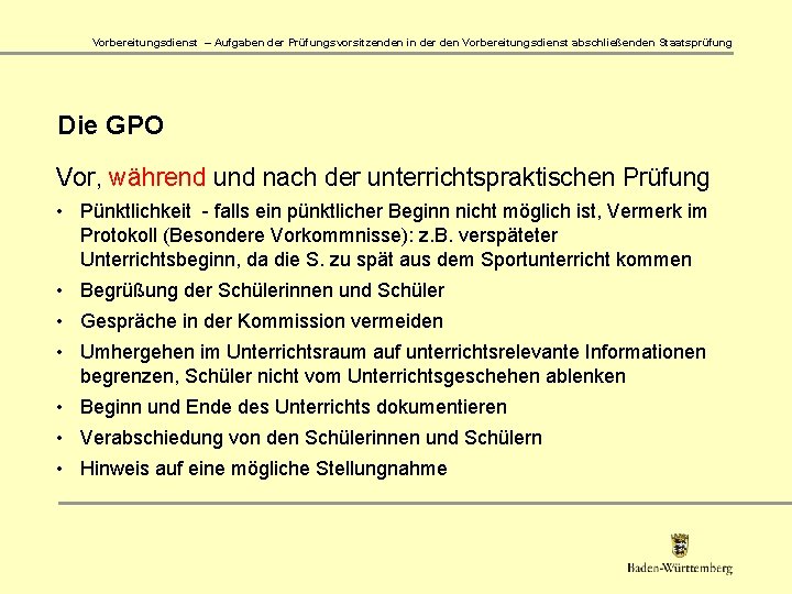 Vorbereitungsdienst – Aufgaben der Prüfungsvorsitzenden in der den Vorbereitungsdienst abschließenden Staatsprüfung Die GPO Vor,