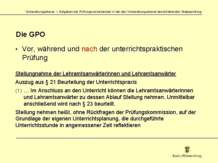 Vorbereitungsdienst – Aufgaben der Prüfungsvorsitzenden in der den Vorbereitungsdienst abschließenden Staatsprüfung Die GPO •