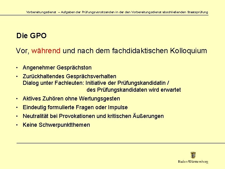 Vorbereitungsdienst – Aufgaben der Prüfungsvorsitzenden in der den Vorbereitungsdienst abschließenden Staatsprüfung Die GPO Vor,