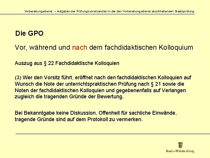 Vorbereitungsdienst – Aufgaben der Prüfungsvorsitzenden in der den Vorbereitungsdienst abschließenden Staatsprüfung Die GPO Vor,