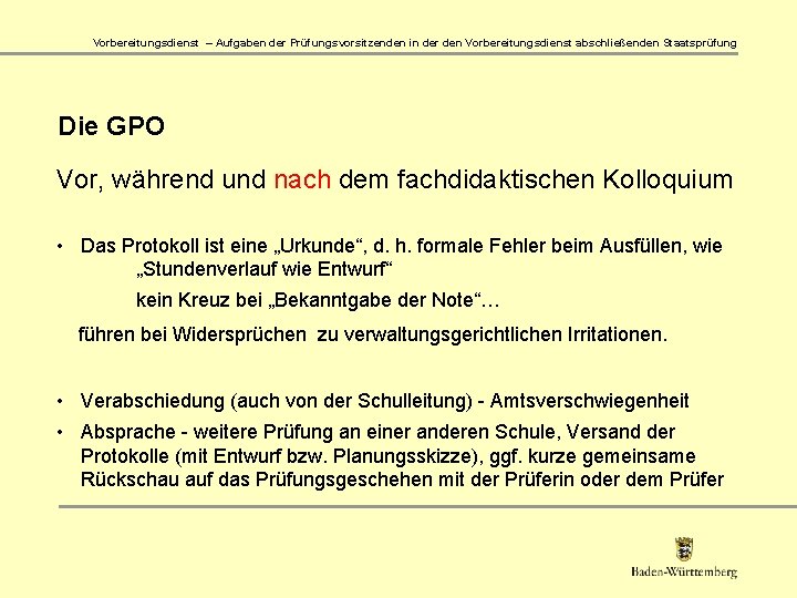 Vorbereitungsdienst – Aufgaben der Prüfungsvorsitzenden in der den Vorbereitungsdienst abschließenden Staatsprüfung Die GPO Vor,