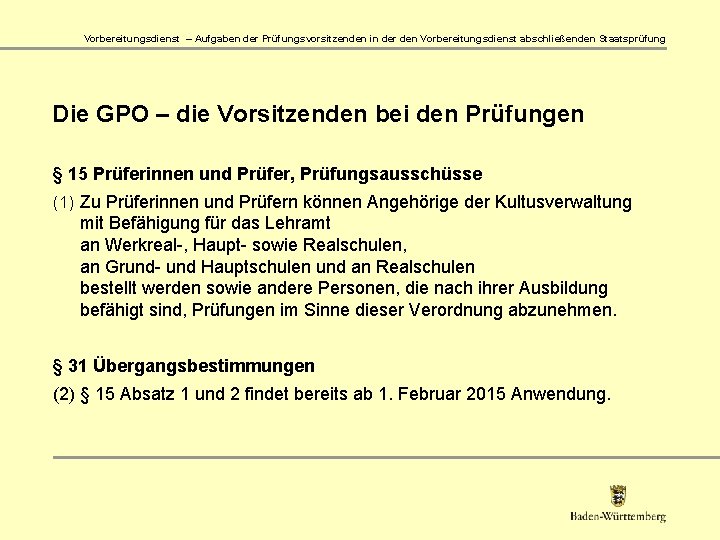 Vorbereitungsdienst – Aufgaben der Prüfungsvorsitzenden in der den Vorbereitungsdienst abschließenden Staatsprüfung Die GPO –