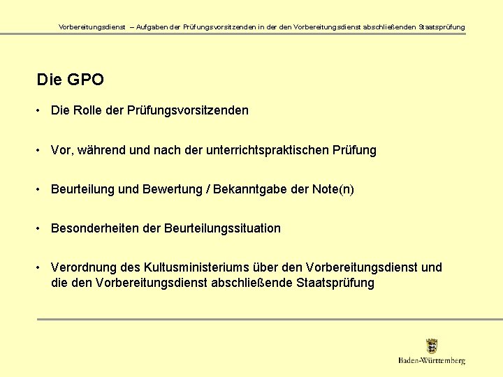 Vorbereitungsdienst – Aufgaben der Prüfungsvorsitzenden in der den Vorbereitungsdienst abschließenden Staatsprüfung Die GPO •