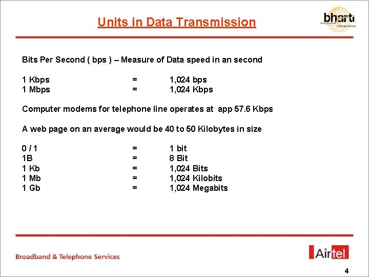 Units in Data Transmission Bits Per Second ( bps ) – Measure of Data