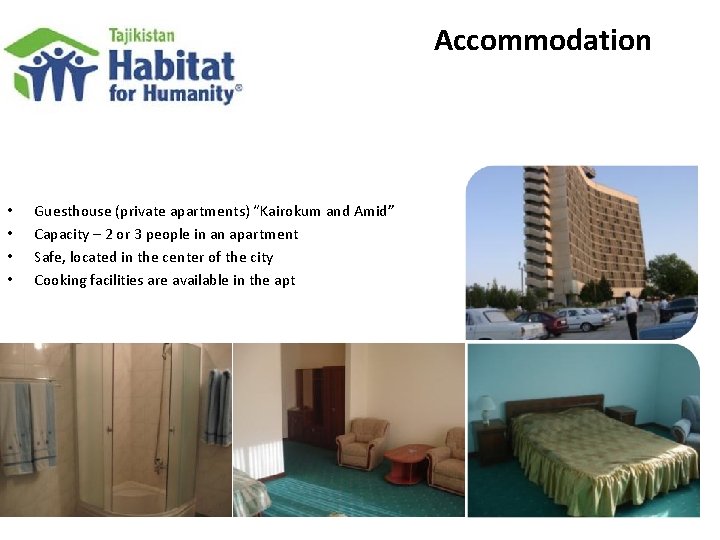 Accommodation • • Guesthouse (private apartments) “Kairokum and Amid” Capacity – 2 or 3