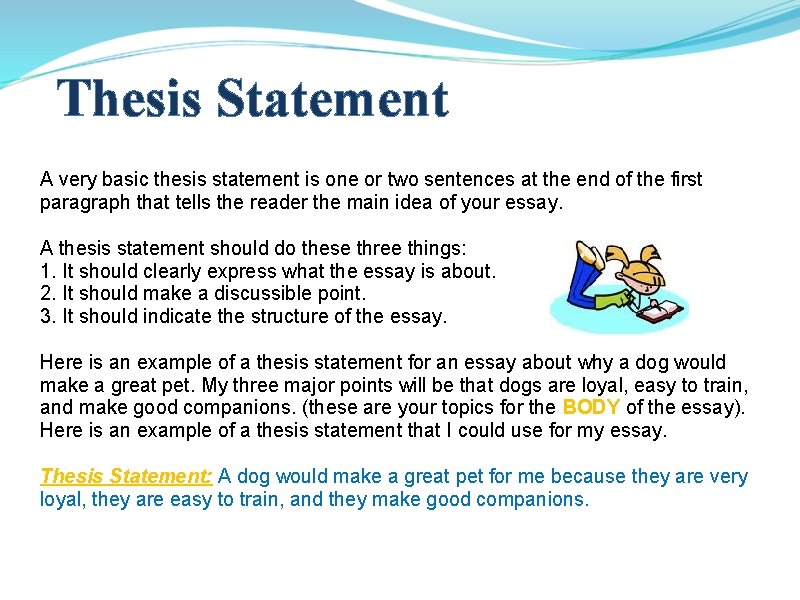 Thesis Statement A very basic thesis statement is one or two sentences at the